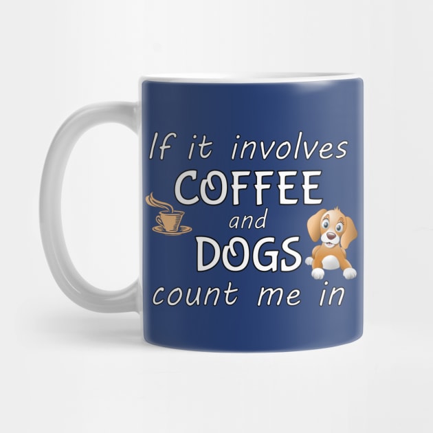 If it involves coffee and dogs count me in. by THE Dog Designs